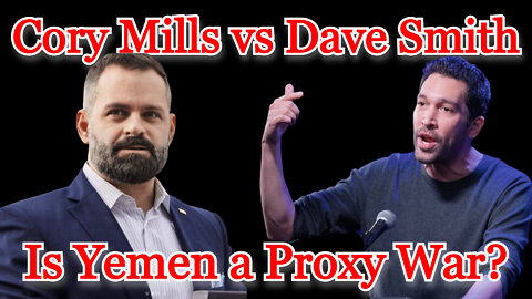 Conflicts of Interest #235: Dave Smith vs Cory Mills - Is Yemen a Proxy War?