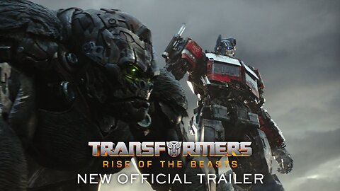 Transformers: Rise of the Beasts - Official Trailer