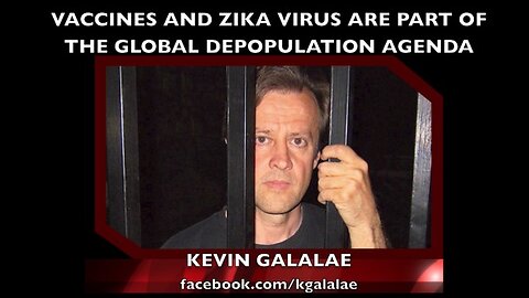 Vaccines And Zika Virus Are Part Of The Global Depopulation Agenda, Kevin Galalae - 11 March 2016