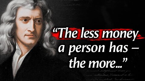 Isaac Newton's Quotes which are better to be known when young to not Regret in Old Age