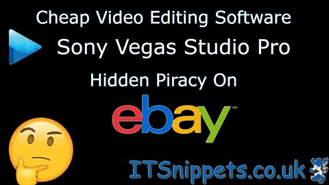 Cheap Video Editing Software - Hidden Piracy On Ebay Example 2 (Sony Vegas) (@itsnippetscouk)