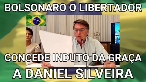 URGENTE ! BOLSONARO O LIBERTADOR , PRESIDENTE CONCEDE INDUTO DA GRAÇA A DANIEL SILVEIRA AGORA LIVRE