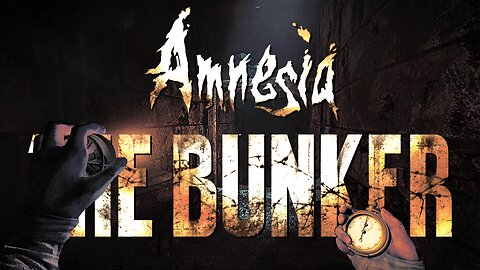 I am Horrible at this | Amnesia The Bunker