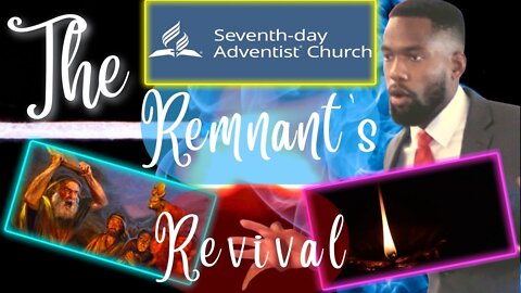 The Remnant's Revival-The Remnant of Her Seed, Satan's Reformation, and faith of living fire.