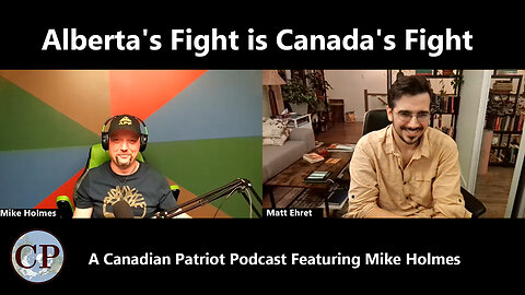 Alberta's Fight is Canada's Fight (Mike Holmes on The Canadian Patriot)