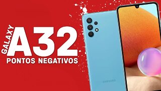 Galaxy A32 - Pontos Negativos que você PRECISA SABER!