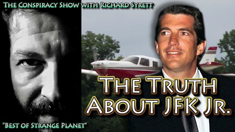 What Really Happened to John F Kennedy Jr? | Best of Richard Syrett Strange Planet