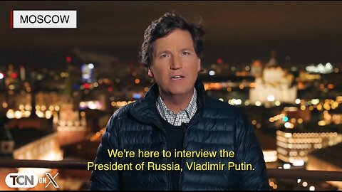 Tucker Carlson - Why I'm interviewing Vladimir Putin.