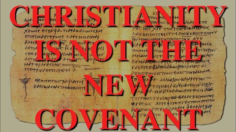 Why I Reject Christianity: the New Covenant