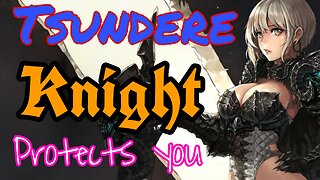 Tsundere Knight Protects you ASMR Roleplay English