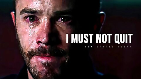 I MUST NOT QUIT - Motivational Speech