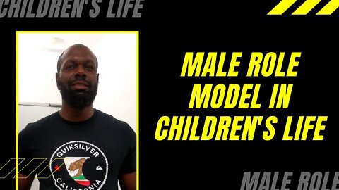 Male Role Model in Children's Life is Important