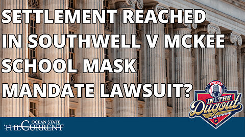 Quick Pitch Update: SETTLEMENT REACHED IN SOUTHWELL V MCKEE SCHOOL MASK MANDATE LAWSUIT? LIVE