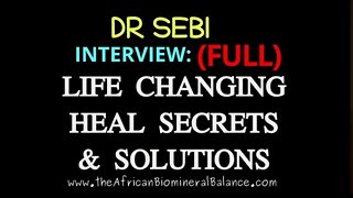 DR SEBI INTERVIEW - LIFE CHANGING HE@LING SECRETS & SOLUTION (FULL)