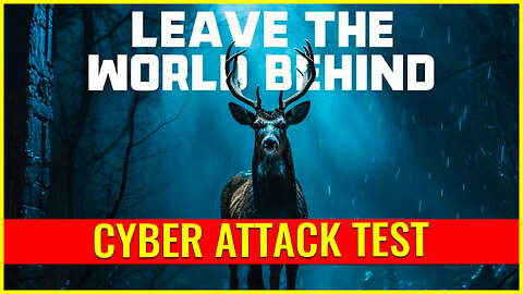 LEAVE THE WORLD BEHIND CYBER ATTACK TEST