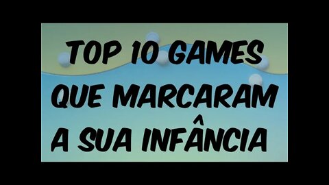 Top 10 jogos que marcaram sua infância