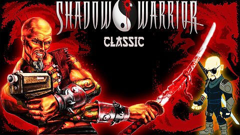 [1997] 🥷 Shadow Warrior Classic Redux 🥷 🗡️You no mess with Lo Wang! 🗡️