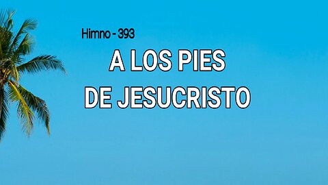 393 - A los pies de Jesucristo