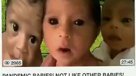 Vaccine Genocide - NEW Footage Of Black Eyed Hybrid Pandemic Babies You Probably Haven't Seen!