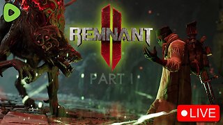 🔴LIVE - FIRST LOOK at Remnant 2