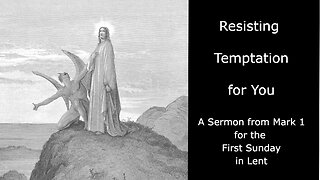 Resisting Temptation for You, Mark 1:9-13 | #lent #anglican #temptation #christianity