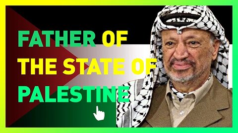 The father of the Palestinian state, a major figure in the war in the Middle East.