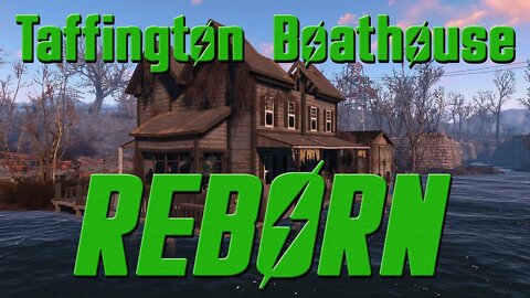 Fallout 4 - Taffington Boathouse REBORN - PC/Xbox