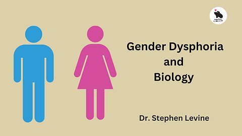 Gender Dysphoria and Biology