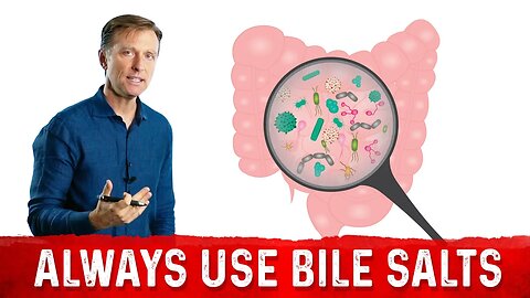 Use Bile Salts for SIBO (Small Intestinal Bacterial Overgrowth) – Dr. Berg