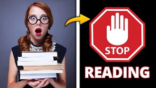 STOP READING BOOKS!
