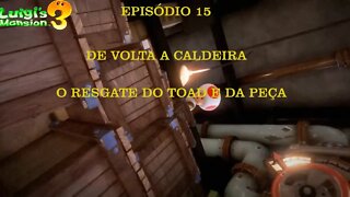 LUIGI MANSION 3 EP 15 DE VOLTA A CALDEIRA