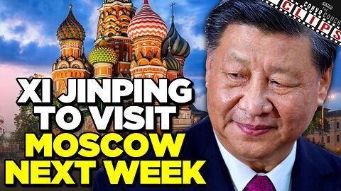 BREAKING Xi Jinping To Visit Moscow NEXT Week, As Russia Escapes Global Crisis