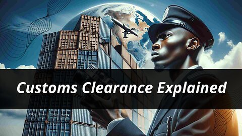Unleashing the Power of Customs Clearance: Impact on Valuation Methods