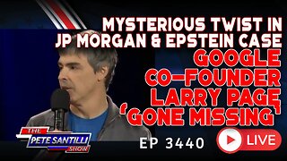 BREAKING: Google Co-Founder Named in Jeffrey Epstein Lawsuit Gone Missing? | EP 3440-8AM