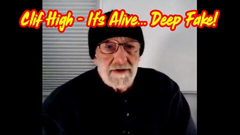 Clif High HUGE - It's Alive ... Deep Fake!