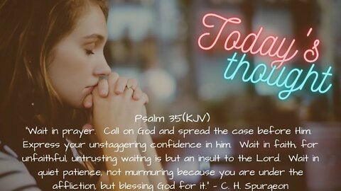 Daily Scripture and Prayer|Today's Thought - Psalm 35| Wait in prayer