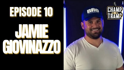 Jamie Giovinazzo, Founder of Eat Clean Bro | Episode #10 | Champ and The Tramp