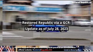 Restored Republic via GCR for 07.28.23