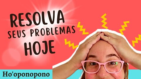 HO'OPONOPONO RESOLVA seus PROBLEMAS HOJE