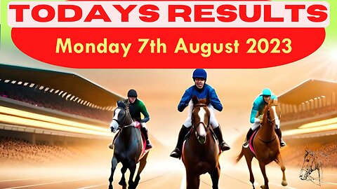 Horse Race Result Monday 7th August 2023 a great Luck 15 each way! 🏁🐎Winner ??❤️??