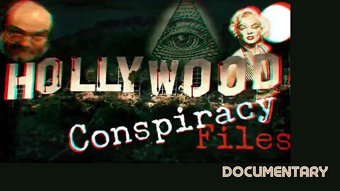 Documentary: Hollywood Conspiracy Files *VIEWER DISCRETION ADVISED