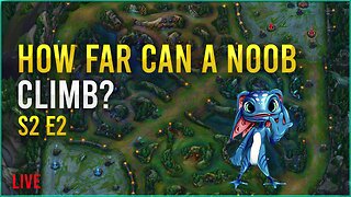 Live🔴 How far can a noob climb? S2E2 currently hardstuck- League of Legends