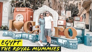 Cairo Royal Mummies Museum | Egypt Travel Blog 2021 | Must See in Cairo