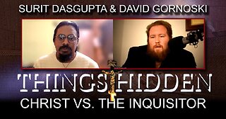 THINGS HIDDEN 172: Christ vs. the Inquisitor