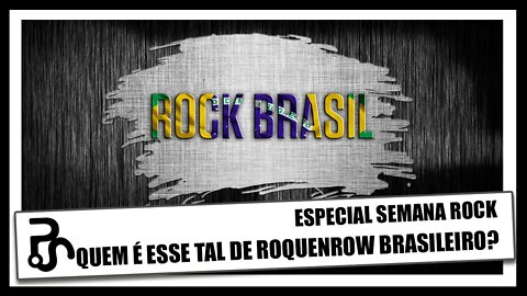 Esse tal de Rock Brasil | Especial Semana Rock | Pitadas do Sal