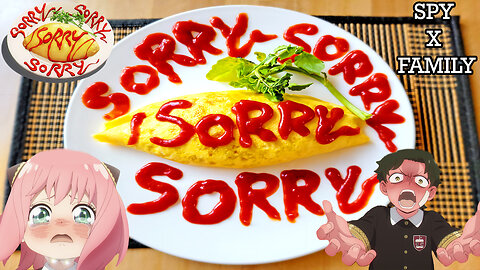 SPY x FAMILY Anya's SORRY Omelet Japanese Recipe