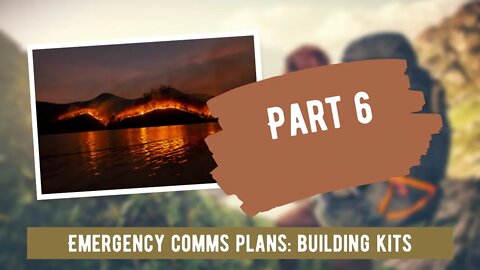 Part 6 Emergency Comms Plan: Building Kits