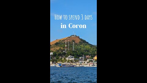 How to spend 3 days in Coron, Palawan