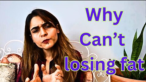 Reasons for not losing fat|| Real Fact About Stomach Fat || WEIGHT LOSS TIPS