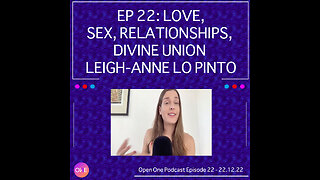 EP 22: Love, Sex, Relationships, Divine Union - Leigh-Anne LoPinto